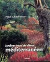 Jardiner sous un climat méditerranéen