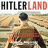 Hitlerland: American Eyewitnesses to the Nazi Rise to Power