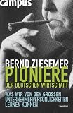 Pioniere der deutschen Wirtschaft: Was wir von den großen Unternehmerpersönlichkeiten lernen können