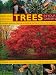 Book Using and Growing Trees in Your Garden: A complete guide to choosing, landscaping, planiting, pruning, propagating and caring for trees, with step-by-
