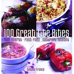100 Great Lite Bites: High Energy * Fast Food * Naturally Healthy