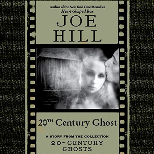 20th Century Ghost: A Short Story from '20th Century Ghosts' 20th Century Ghost: A Short Story from '20th Century Ghosts'