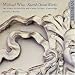 Michael Wise: Sacred Choral Works (webber, The Choir Of Gonville)