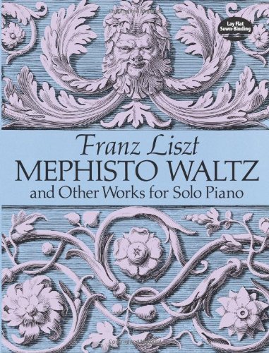 Mephisto Waltz and Other Works for Solo Piano (Dover Music for Piano)