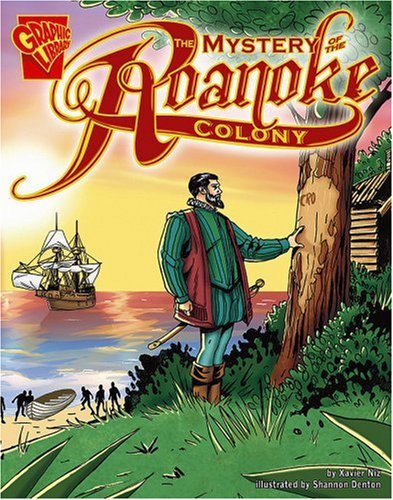 The Mystery of the Roanoke Colony (Graphic History series) (Graphic History)