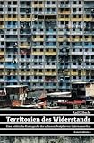Zoom Produkt-Bild: Territorien des Widerstands: Eine politische Kartografie der urbanen Peripherien Lateinamerikas