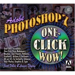 Adobe(R) Photoshop(R) 7 One Click Wow! Jack Davis, Linnea Dayton