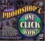 Adobe Photoshop 7 One Click Wow! (Visual QuickStart Guides)