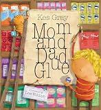 Mom and Dad Glue