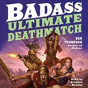 Badass: Ultimate Deathmatch: Skull-Crushing True Stories of the Most Hardcore Duels, Showdowns, Fistfights, Last Stands, and Military Engagements of All Time | [Ben Thompson]