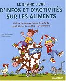 Le grand livre d'infos et d'activit�s sur les aliments