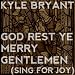 God Rest Ye Merry Gentlemen (Sing for Joy)