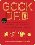 Geek Dad: Awesomely Geeky Projects an...