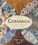 Ceramica: Sus tecnicas tradicionales en todo el mundo (Spanish Edition)
