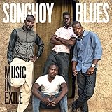 Buy SONGHOY BLUES - Music In Exile New or Used via Amazon