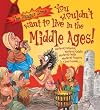 Danger Zone: You Wouldn't Want to Live in the Middle Ages!