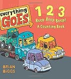 Everything Goes: 123 Beep Beep Beep!: A Counting Book