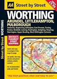 AA Street by Street: Worthing: Arundel, Littlehampton, Pulborough (AA Street by Street)