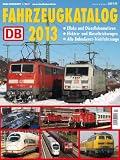 Produkt-Bild: DB Fahrzeugkatalog 2013: Alle Triebfahrzeuge der Deutschen Bahn
