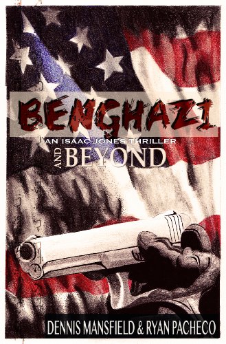 Benghazi and Beyond (An Isaac Jones Thriller)