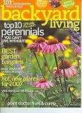 Backyard Living March/April 2007 Top 10 Perennials, Easy Ideas for Outdoor Decor, Hot New Plants for 2007, Plant Docto Fixes & Cures