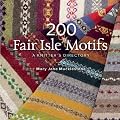 200 Fair Isle Motifs: A Knitter's Directory