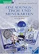 Einladungs-, Tisch- und Men�karten in aktuellen Basteltechniken