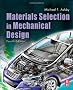 Materials Selection in Mechanical Design