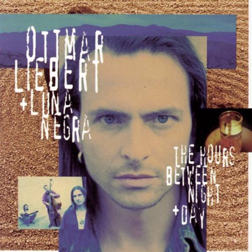 Ottmar Liebert And Luna Negra The Hours Between Night And Day CD FLAC ottmar-liebert-and-luna-negra-the-hours-between-night-and-day-cd-flac