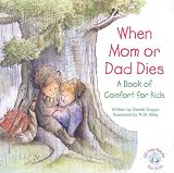 When Mom or Dad Dies: A Book for Comfort for Kids (Elf-Help Books for Kids)