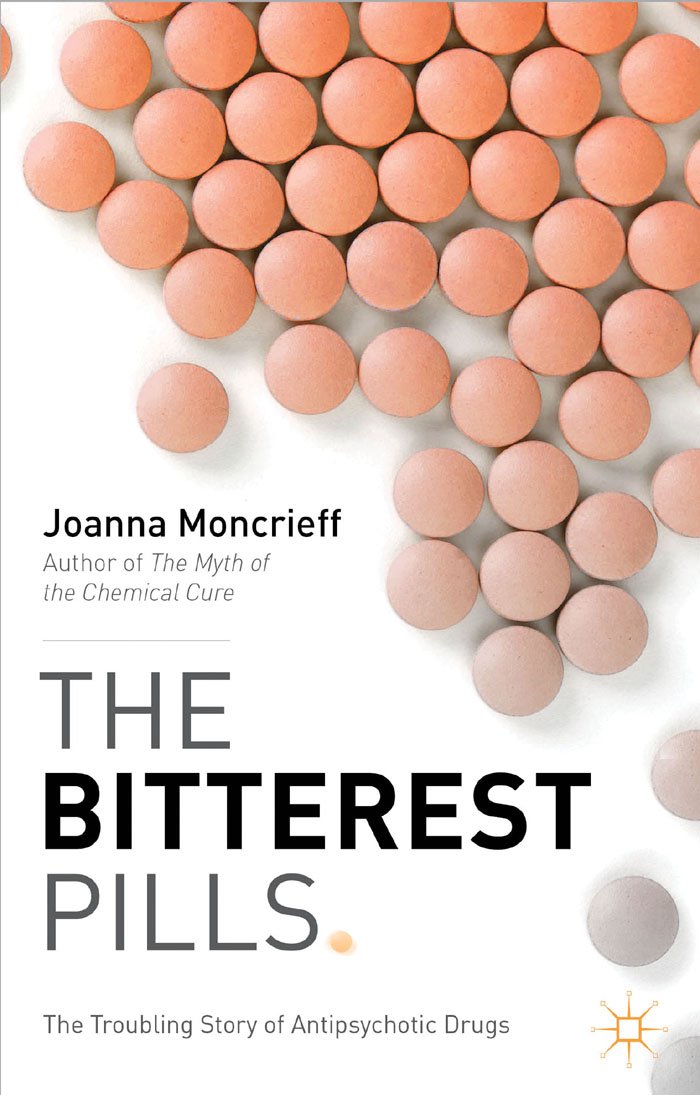 The Bitterest Pills: The Troubling Story of Antipsychotic Drugs ... The Bitterest Pills: The Troubling Story of Antipsychotic Drugs ...