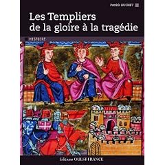 Les Templiers - de la Gloire � la Trag�die