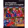 Les Templiers : De la gloire � la trag�die