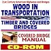 Search : 21st Century American Highways and Bridges: Wood in Transportation, Timber and Covered Bridges, Covered Bridge Manual(CD-ROM)
