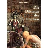Diktatur der Drachen: Unterjocht eine humanoide Schlangenrasse die Erde? Schreckensberichte aus dem antiken Griechenlandvon "Holger Kalweit"