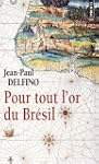 Pour tout l'or du Br�sil