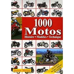 1000 Motos : Histoire Mod�les Technique