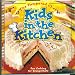 The Pampered Chef: Kids in the Kitchen Cookbook; Fun Cooking for Young Chefs