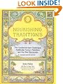 Nourishing Traditions: The Cookbook That Challenges Politically Correct Nutrition and the Diet Dictocrats