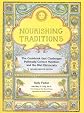 Nourishing Traditions:  The Cookbook that Challenges Politically Correct Nutrition and the Diet Dictocrats
