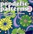 Popdelic Patterns: 100 Royalty Free Jpg. File