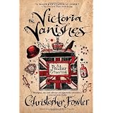 The Victoria Vanishes: A Peculiar Crimes Unit Mysteryby Christopher Fowler