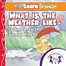 Kids Learn Spanish: What Is the Weather Like Today (Weather): ¿Cómo Está El Tiempo Hoy?