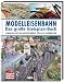 Modelleisenbahn - Das große Gleisplan-Buch: Vorbildliche Anlagenentwürfe für alle Spurweiten
