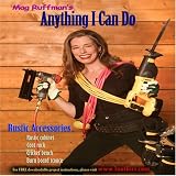 Mag Ruffman's ANYTHING I CAN DO - Volume 10 - Rustic Accessories