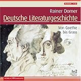 Erz&auml;hlte Literaturgeschichte - Sonderausgabe: Von Goethe bis Grass - Rainer Dorner