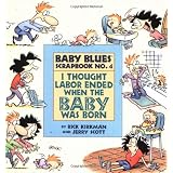 I Thought Labor Ended When the Baby Was Born (Baby Blues Collection) ~ Rick Kirkman