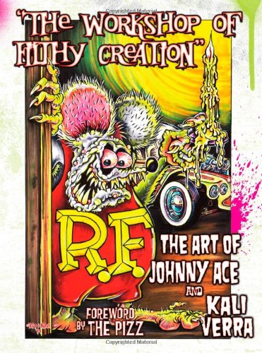 Workshop of Filthy Creation: The Art of Johnny Ace and Kali Verra