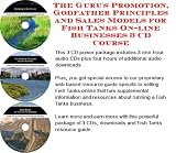 The Gurus Promotion, Godfather Principles and Sales Models for Fish Tanks On line Businesses 3 CD Course