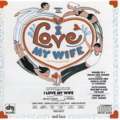 I Love My Wife: A Musical (1977 Original Broadway Cast)